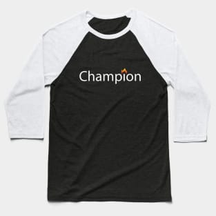 Champion motivational artwork Baseball T-Shirt